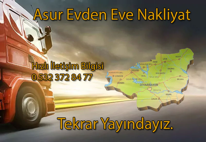 Diyarbakır Asur Evden Eve Nakliyat Tekrar Yayında